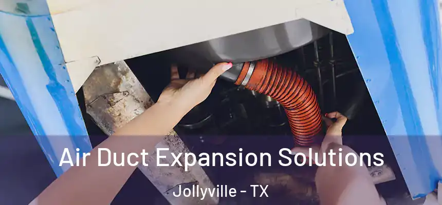  Air Duct Expansion Solutions Jollyville - TX
