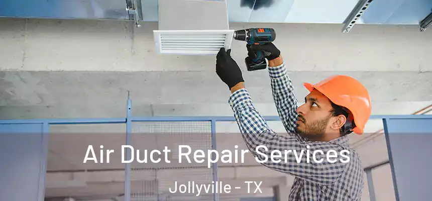  Air Duct Repair Services Jollyville - TX