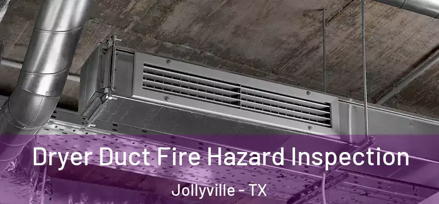  Dryer Duct Fire Hazard Inspection Jollyville - TX