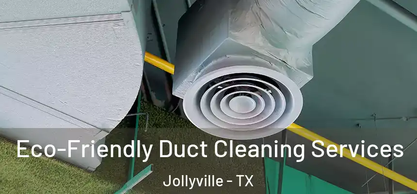  Eco-Friendly Duct Cleaning Services Jollyville - TX