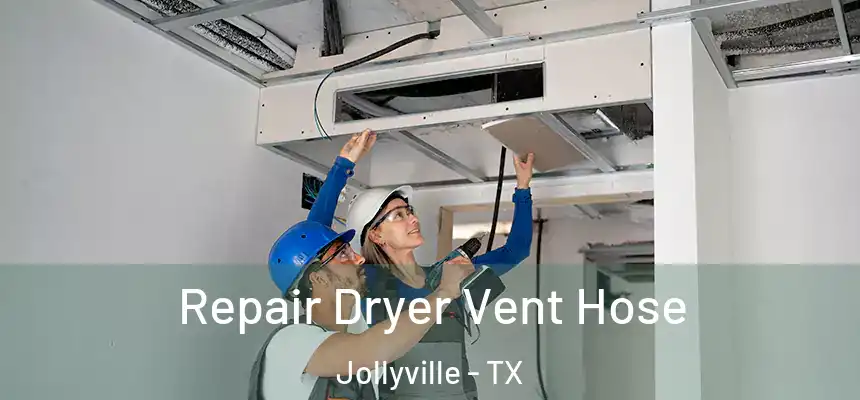  Repair Dryer Vent Hose Jollyville - TX