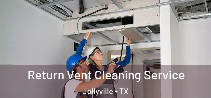  Return Vent Cleaning Service Jollyville - TX